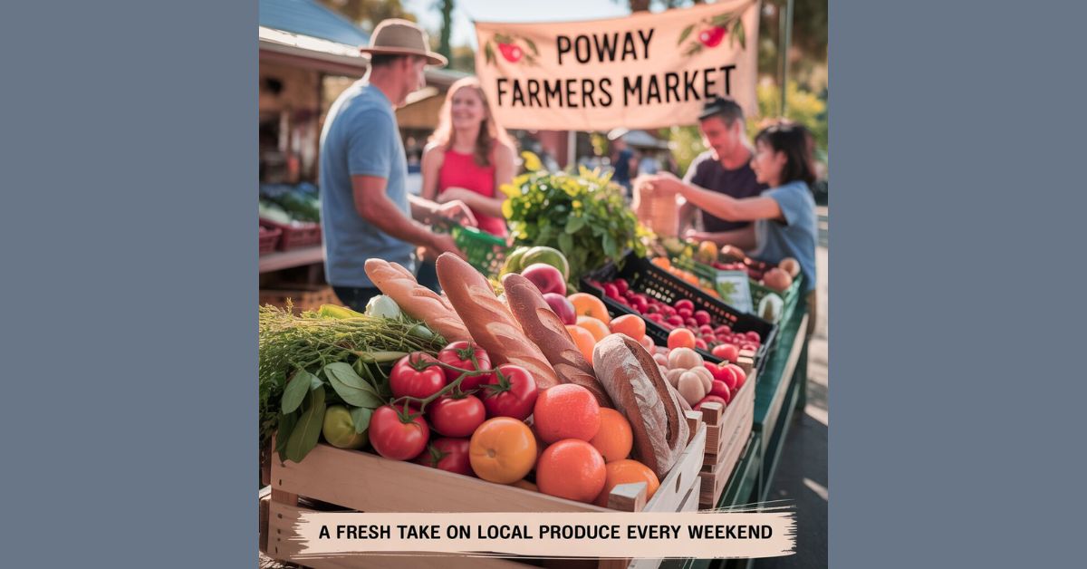 Farmers Market in Poway: A Fresh Take on Local Produce Every Weekend Farmers Market in Poway